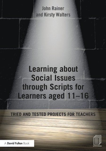 Kirsty Walters, John Rainer - Learning about Social Issues through Scripts for Learners aged 11-16, E-bok