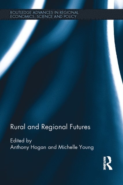 Michelle Young, Anthony Hogan - Rural and Regional Futures, E-bok