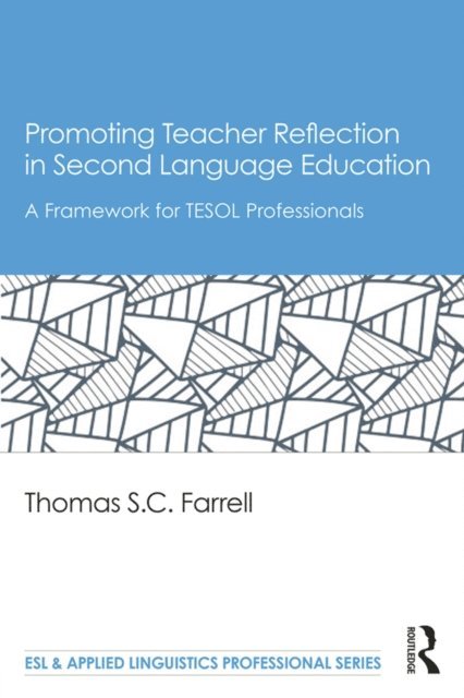 Thomas S. C. Farrell - Promoting Teacher Reflection in Second Language Education, E-bok