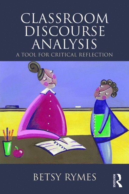 Betsy Rymes - Classroom Discourse Analysis, E-bok
