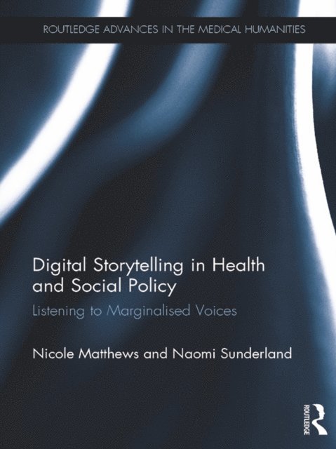 Naomi Sunderland, Nicole Matthews - Digital Storytelling in Health and Social Policy, E-bok