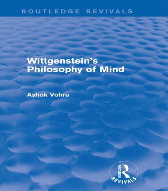 Ashok Vohra - Wittgenstein's Philosophy of Mind (Routledge Revivals), E-bok