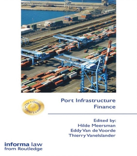 Thierry Vanelslander, Eddy Van de Voorde, Hilde Meersman - Port Infrastructure Finance, E-bok