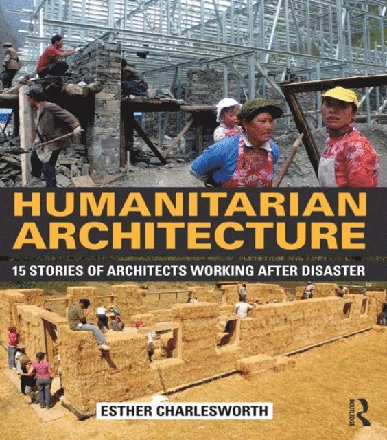 Esther Charlesworth - Humanitarian Architecture, E-bok