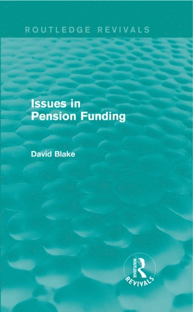 David Blake - Issues in Pension Funding (Routledge Revivals), E-bok