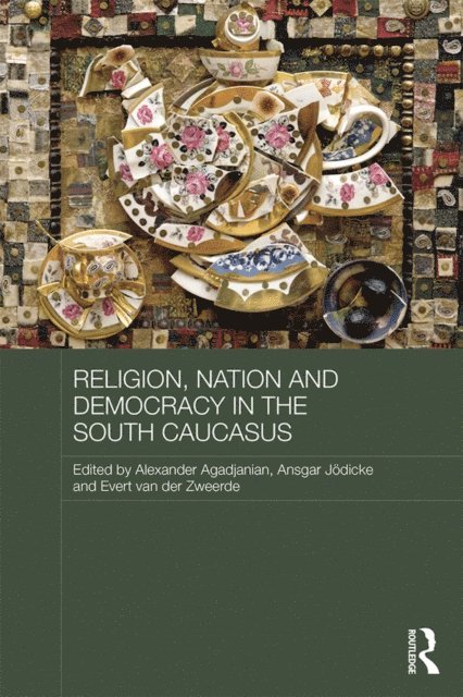 Evert van der Zweerde, Ansgar Jodicke, Alexander Agadjanian - Religion, Nation and Democracy in the South Caucasus, E-bok