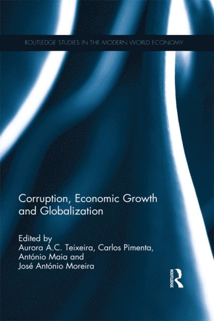 Jose Antonio Moreira, Antonio Maia, Carlos Pimenta, Aurora A.C. Teixeira - Corruption, Economic Growth and Globalization, E-bok
