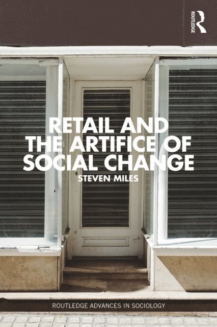 Steven Miles - Retail and the Artifice of Social Change, E-bok