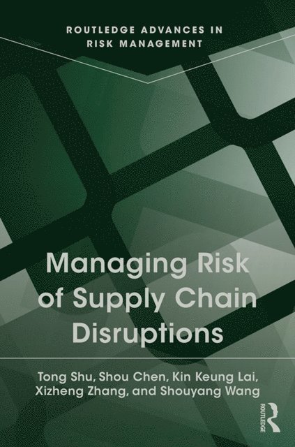 Shouyang Wang, Xizheng Zhang, Kin Keung Lai, Shou Chen, Tong Shu - Managing Risk of Supply Chain Disruptions, E-bok