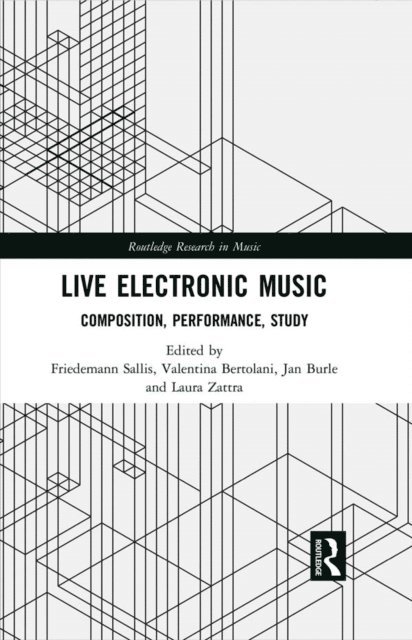 Laura Zattra, Jan Burle, Valentina Bertolani, Friedemann Sallis - Live Electronic Music, E-bok