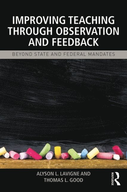 Thomas L Good, Alyson L. Lavigne - Improving Teaching through Observation and Feedback, E-bok