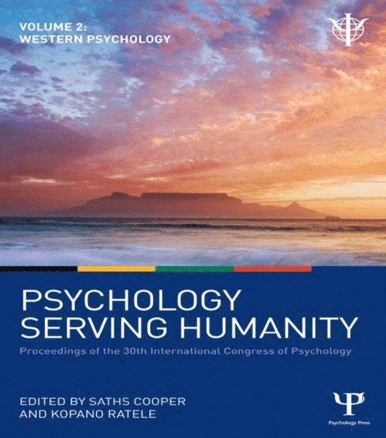 Kopano Ratele, Saths Cooper - Psychology Serving Humanity: Proceedings of the 30th International Congress of Psychology, E-bok