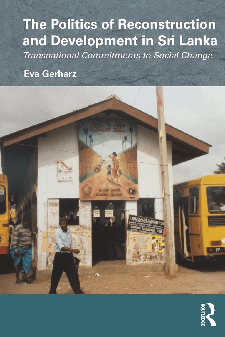 Eva Gerharz - Politics of Reconstruction and Development in Sri Lanka, E-bok