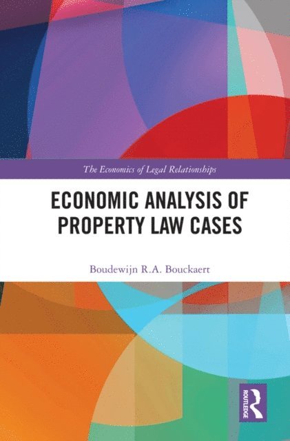 Boudewijn R. A. Bouckaert - Economic Analysis of Property Law Cases, E-bok