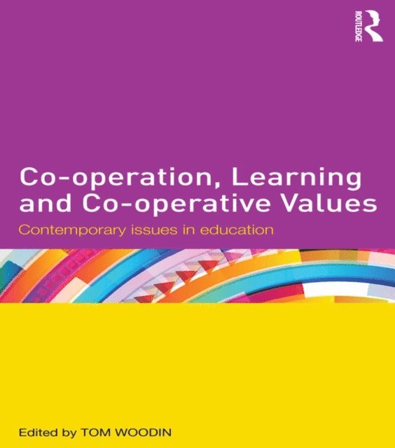 Tom Woodin - Co-operation, Learning and Co-operative Values, E-bok