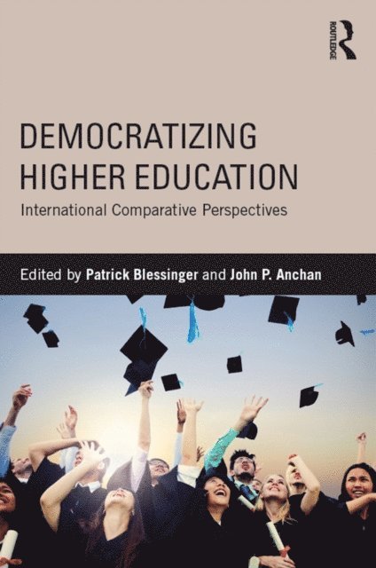 John P. Anchan, Patrick Blessinger - Democratizing Higher Education, E-bok