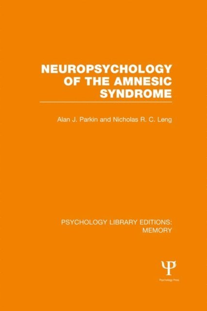 Nicholas Leng, Alan Parkin - Neuropsychology of the Amnesic Syndrome (PLE: Memory), E-bok