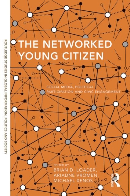 Michael Xenos, Ariadne Vromen, Brian D. Loader - Networked Young Citizen, E-bok
