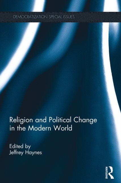 Jeffrey Haynes - Religion and Political Change in the Modern World, E-bok