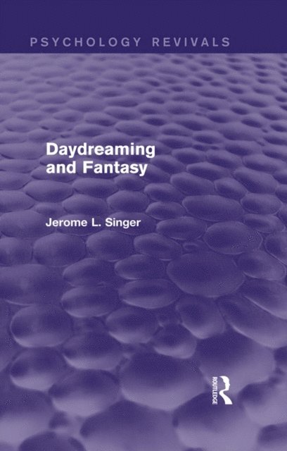 Jerome L. Singer - Daydreaming and Fantasy (Psychology Revivals), E-bok