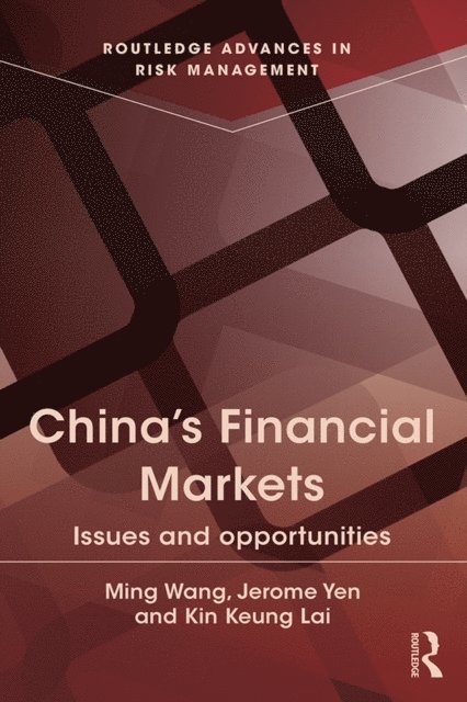 Jerome Yen, Kin Keung Lai, Ming Wang - China's Financial Markets, E-bok