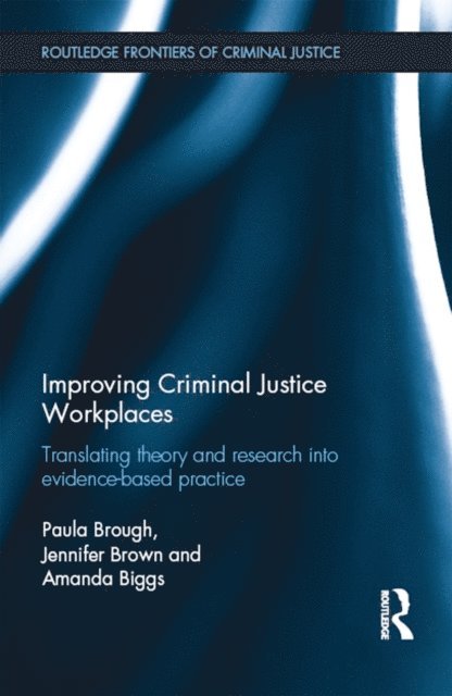 Amanda Biggs, Jennifer Brown, Paula Brough - Improving Criminal Justice Workplaces, E-bok