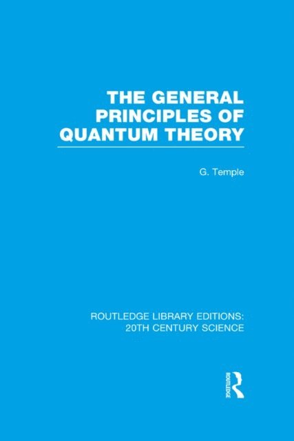 George Temple - General Principles of Quantum Theory, E-bok