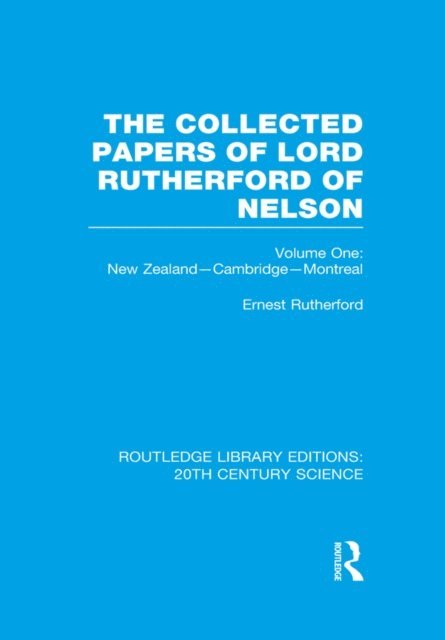 Ernest Rutherford - Collected Papers of Lord Rutherford of Nelson, E-bok