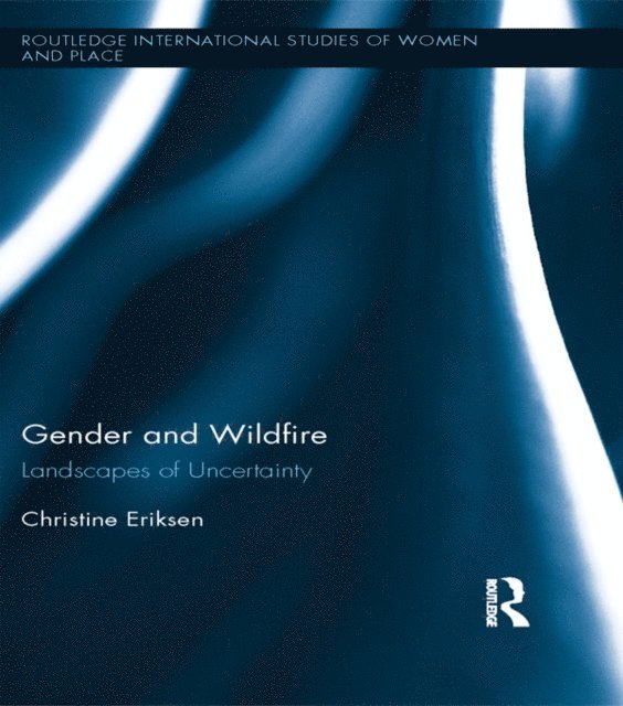Christine Eriksen - Gender and Wildfire, E-bok