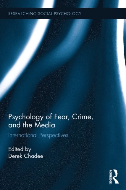 Derek Chadee - Psychology of Fear, Crime and the Media, E-bok