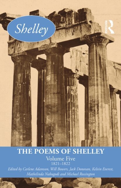 Michael Rossington, Mathelinda Nabugodi, Kelvin Everest, Jack Donovan, Will Bowers, Carlene Adamson - Poems of Shelley: Volume Five, E-bok