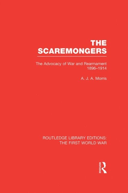 A. Morris - Scaremongers (RLE The First World War), E-bok