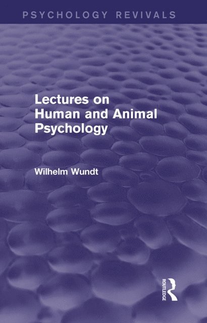 Wilhelm Wundt - Lectures on Human and Animal Psychology, E-bok