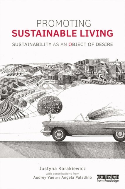 Angela Paladino, Audrey Yue, Justyna Karakiewicz - Promoting Sustainable Living, E-bok