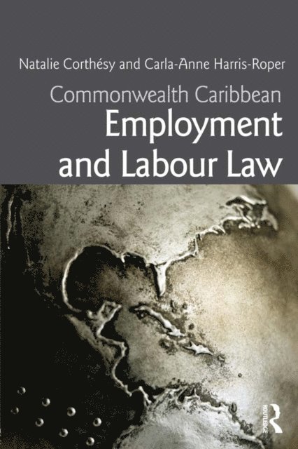 Carla-Anne Harris-Roper, Natalie Corthesy - Commonwealth Caribbean Employment and Labour Law, E-bok