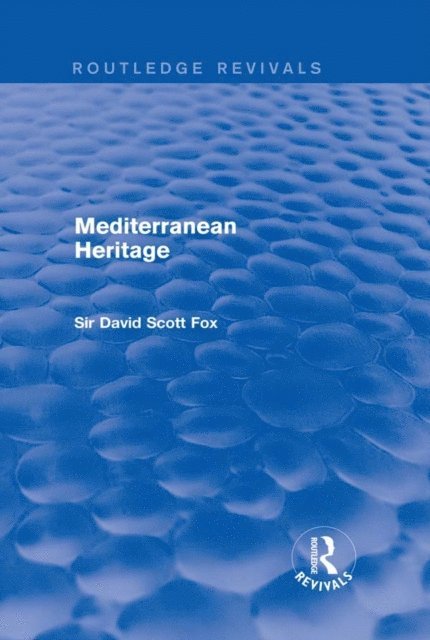 David Fox - Mediterranean Heritage (Routledge Revivals), E-bok