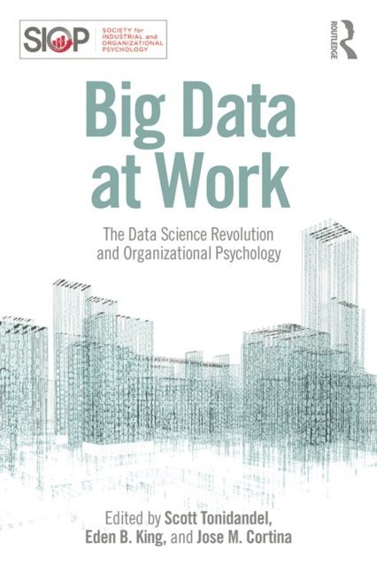 Jose M. Cortina, Eden B. King, Scott Tonidandel - Big Data at Work, E-bok