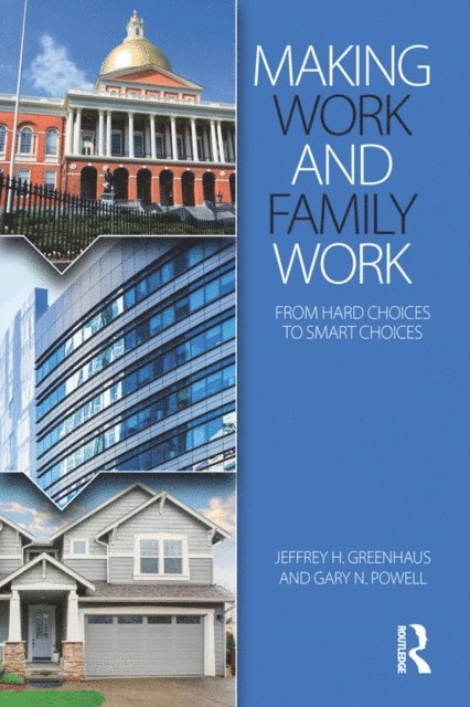 Gary N. Powell, Jeffrey H. Greenhaus - Making Work and Family Work, E-bok