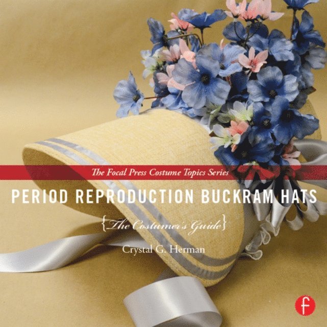Crystal G. Herman - Period Reproduction Buckram Hats, E-bok