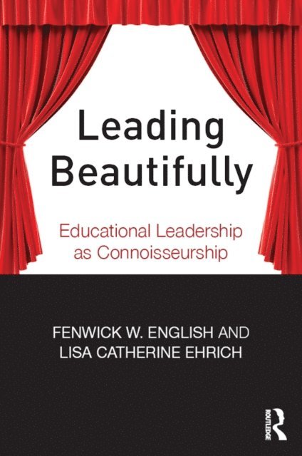 Lisa Catherine Ehrich, Fenwick W. English - Leading Beautifully, E-bok