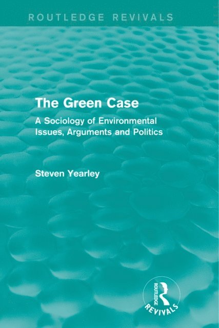 Steven Yearley - Green Case (Routledge Revivals), E-bok