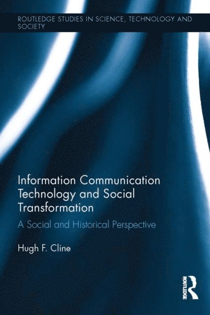 Hugh F. Cline - Information Communication Technology and Social Transformation, E-bok