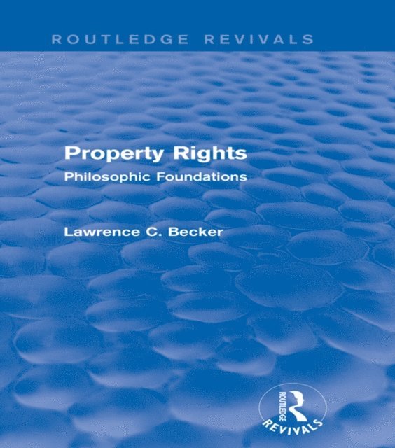 Lawrence C. Becker - Property Rights (Routledge Revivals), E-bok