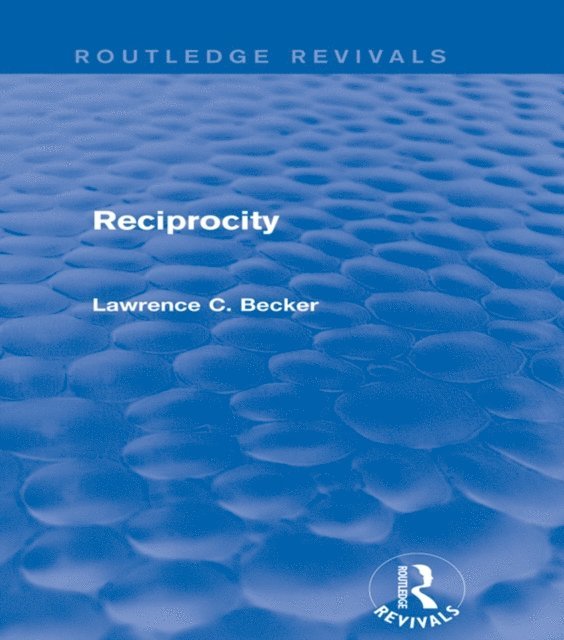 Lawrence C. Becker - Reciprocity (Routledge Revivals), E-bok