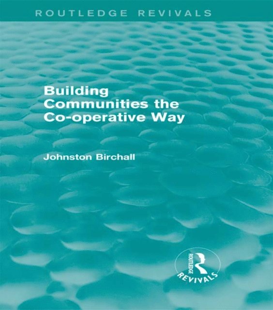 Johnston Birchall - Building Communities (Routledge Revivals), E-bok