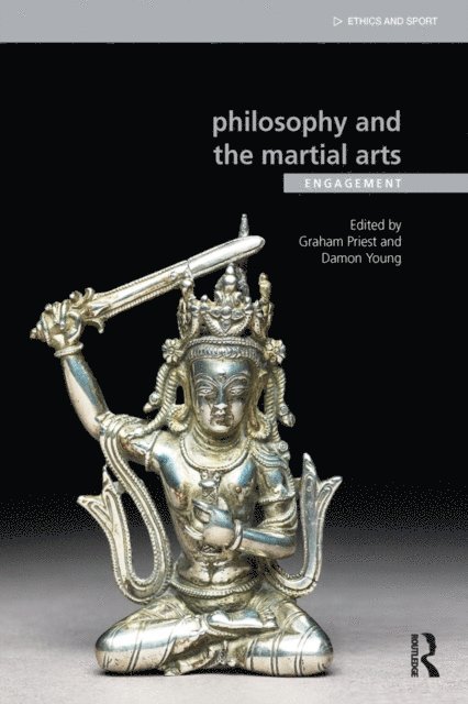 Damon Young, Graham Priest - Philosophy and the Martial Arts, E-bok