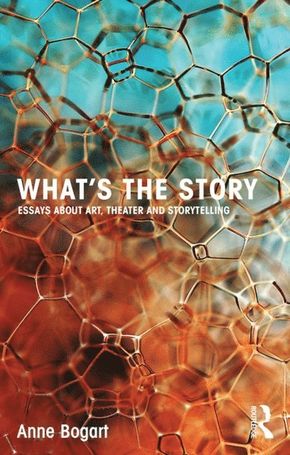 Anne Bogart - What's the Story, E-bok