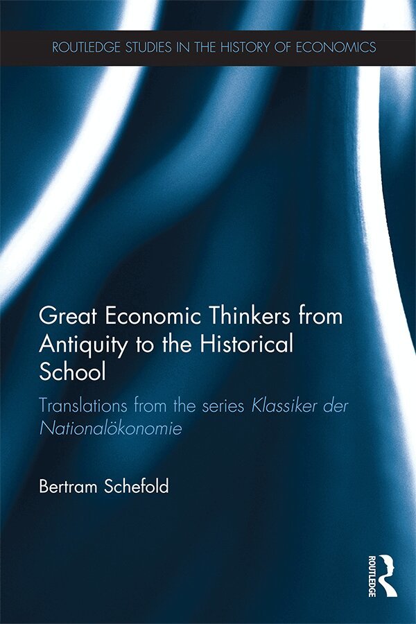 Bertram Schefold - Great Economic Thinkers from Antiquity to the Historical School, E-bok
