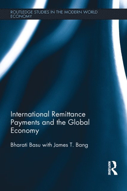 James T. Bang, Bharati Basu - International Remittance Payments and the Global Economy, E-bok