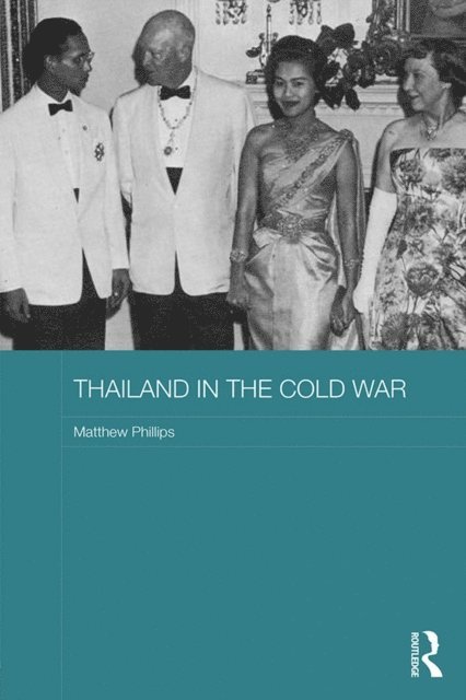 Matthew Phillips - Thailand in the Cold War, E-bok